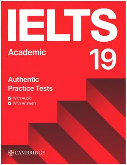 IELTS 19 Academic Authentic Practice Tests with Answers with Audio and with Answers
