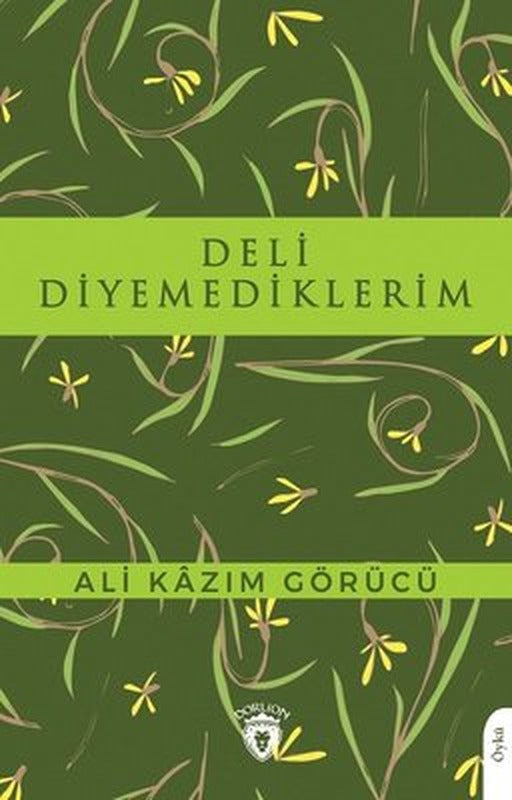 Deli Diyemediklerim | Dorlion Yayınevi