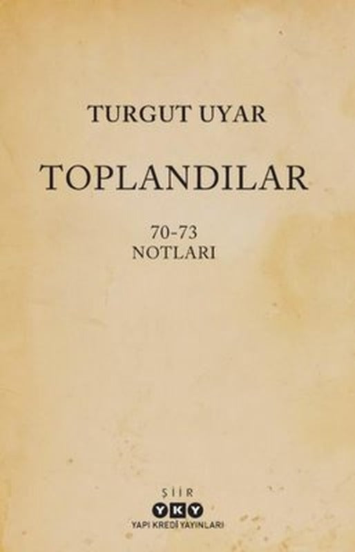 Toplandılar 70 - 73 Notları | Yapı Kredi Yayınları (İnce Kapak)