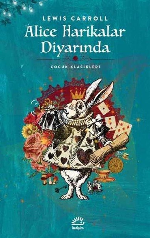 Alice Harikalar Diyarında - Çocuk Klasikleri | İletişim Yayınları (İnce Kapak)