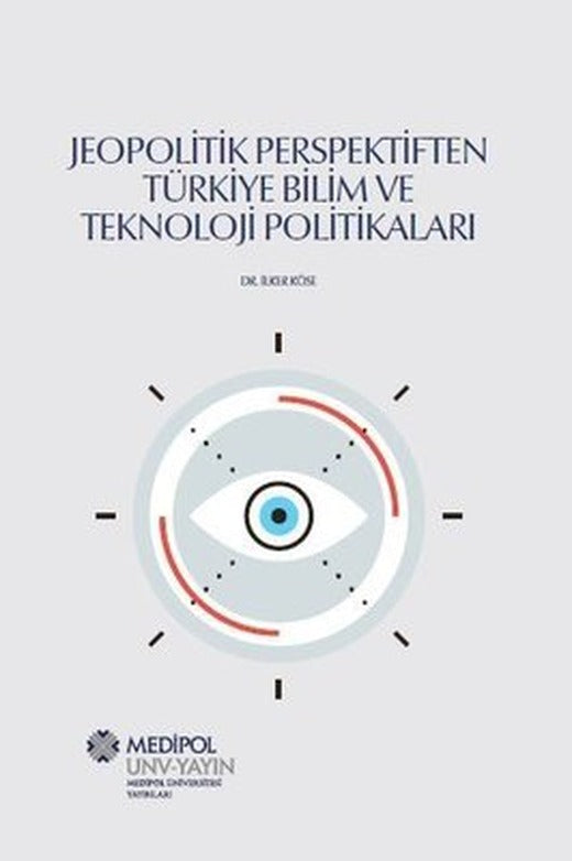 Jeopolitik Perspektiften Türkiye Bilim ve Teknoloji Politikaları | Medipol Unv