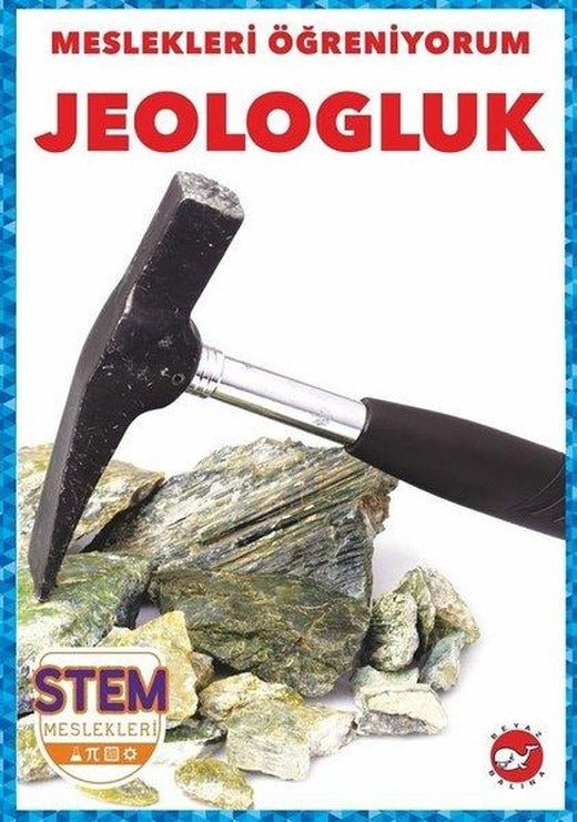 Jeologluk - Meslekleri Öğreniyorum - STEM Meslekleri | Beyaz Balina Yayınları (İnce Kapak)