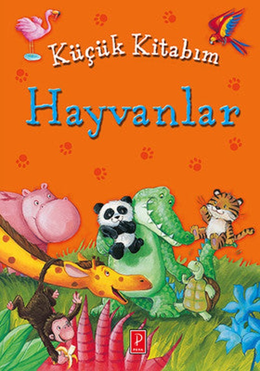 Küçük Kitabım - Hayvanlar | Pena Yayınları