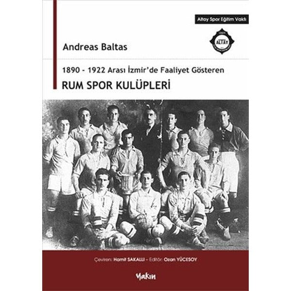 1890-1922 Arası İzmir'de Faaliyet Gösteren Rum Spor Kulüpleri | Yakın Kitabevi (İnce Kapak)