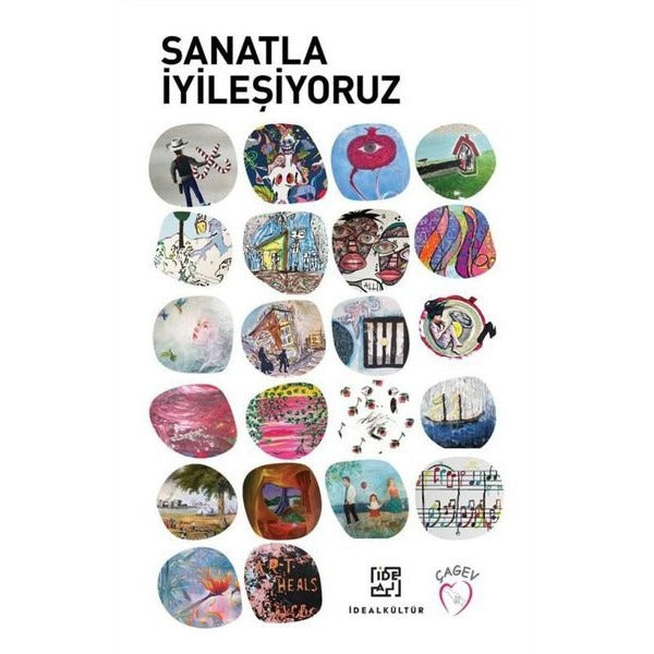 Sanatla İyileşiyoruz | İdeal Kültür Yayıncılık (Ciltli)