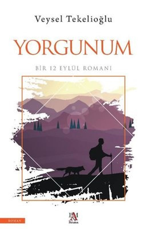 Yorgunum - Bir 12 Eylül Romanı | Panama Yayıncılık
