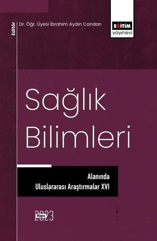 Sağlık Bilimleri Alanında Uluslararası Araştırmalar - 16 | Eğitim Yayınevi (İnce Kapak)