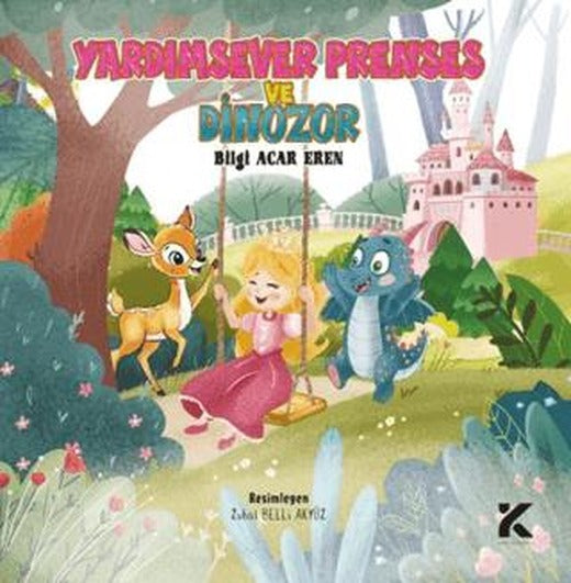 Yardımsever Prenses ve Dinazor | Kiba Yayımcılık (Ciltsiz)