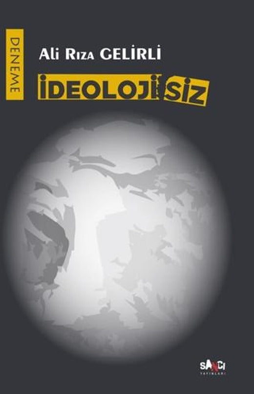 İdeolojisiz | Sancı Yayınları (Ciltsiz)