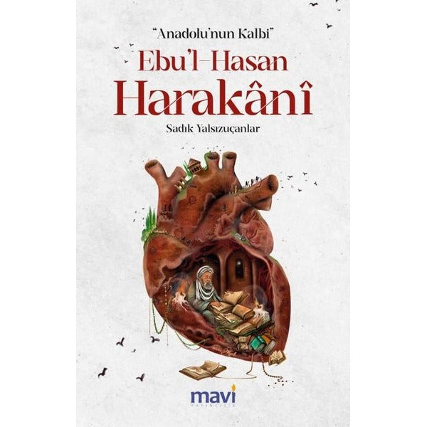 Anadolu’nun Kalbi Ebul-Hasan Harakani