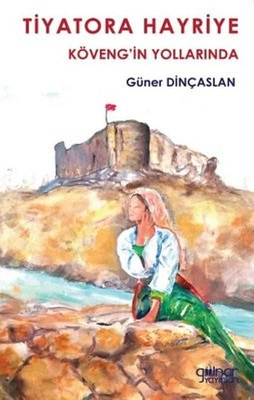 Tiyatora Hayriye - Köveng'in Yollarında | Gülnar Yayınları