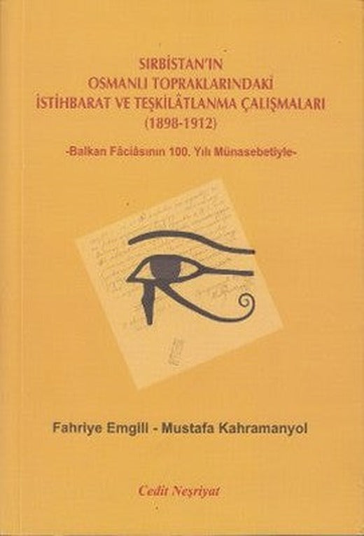 Sırbistan'ın Osmanlı Topraklarındaki İstihbarat ve Teşkilatlanma Çalışmaları (1898-1912) | Cedit Neşriyat