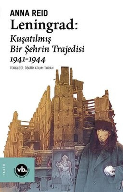 Leningrad: Kuşatılmış Bir Şehrin Trajedisi 1941 - 1944 | VakıfBank Kültür Yayınları