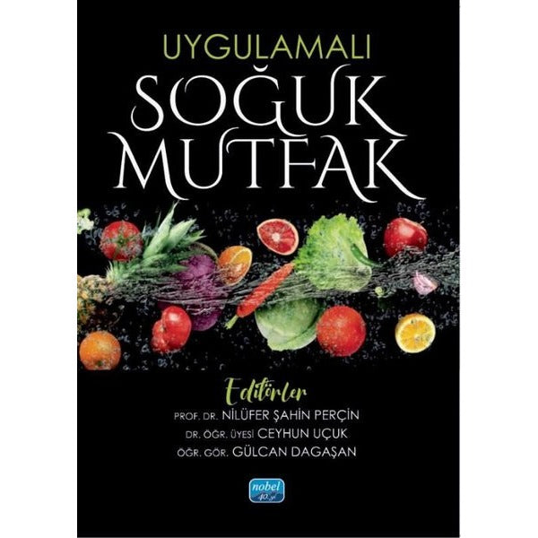Uygulamalı Soğuk Mutfak | Nobel Akademik Yayıncılık (İnce Kapak)