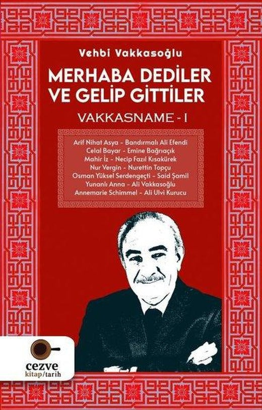 Merhaba Dediler ve Gelip Gittiler - Vakkasname 1 | Cezve Kitap (İnce Kapak)