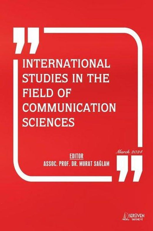 International Studies in The Field Of Communication Sciences - March 2024 | Serüven Yayınevi (İnce Kapak)