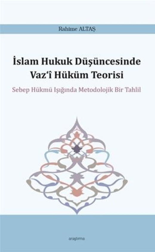 İslam Hukuk Düşüncesinde Vaz‘i Hüküm Teorisi | Araştırma Yayınları (Ciltsiz)