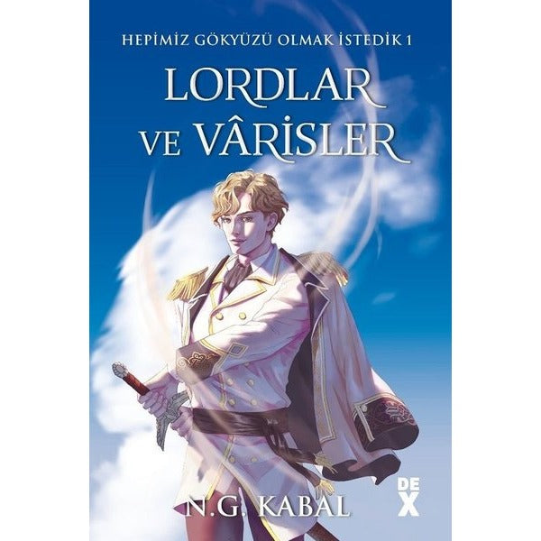 Hepimiz Gökyüzü Olmak İstedik 1 - Lordlar ve Varisler Beyaz Şömiz | DEX (Ciltli)