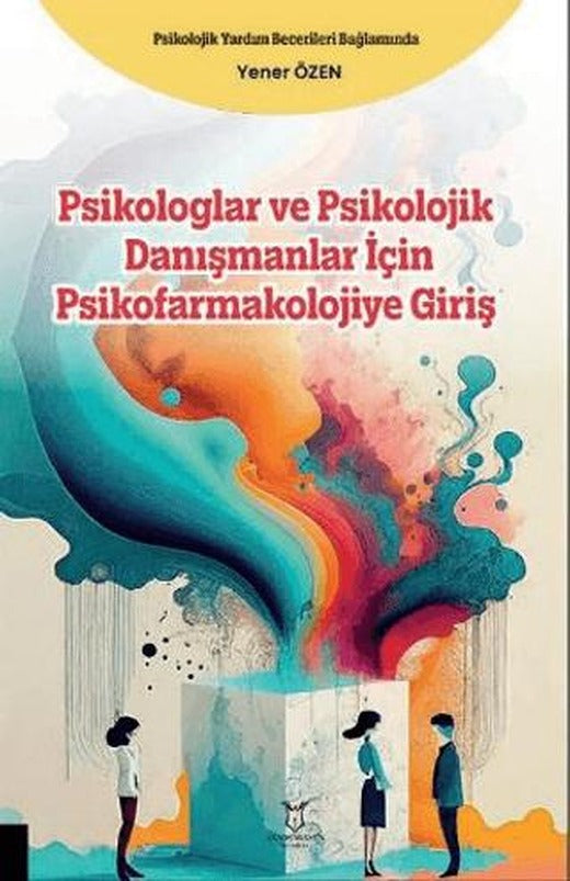 Psikologlar ve Psikolojik Danışmanlar için Psikofarmakolojiye Giriş | Akademisyen Kitabevi (Ciltsiz)