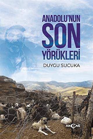 Anadolu’nun Son Yörükleri | Akçağ Yayınları (Ciltsiz)  - Resim 1