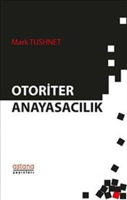Otoriter Anayasacılık | Astana Yayınları (İnce Kapak)