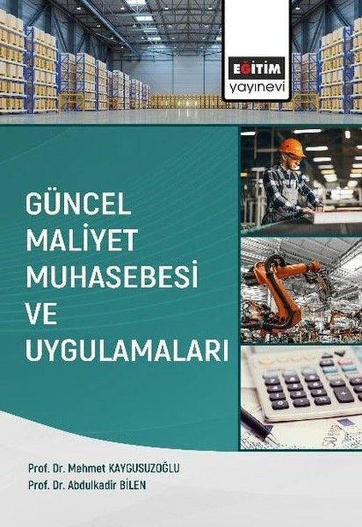 Güncel Maliyet Muhasebesi ve Uygulamaları | Eğitim Yayınevi (İnce Kapak)