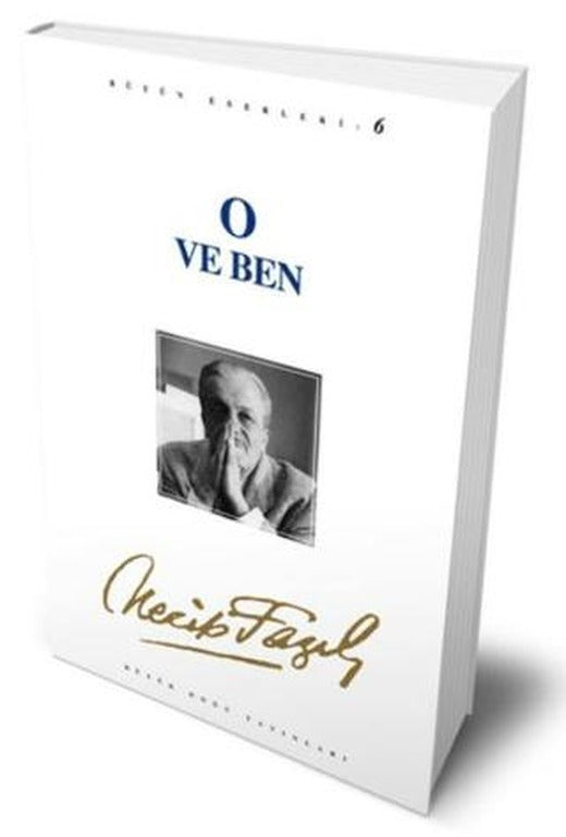 O ve Ben: 6 - Necip Fazıl Bütün Eserleri | Büyük Doğu Yayınları (Ciltsiz)