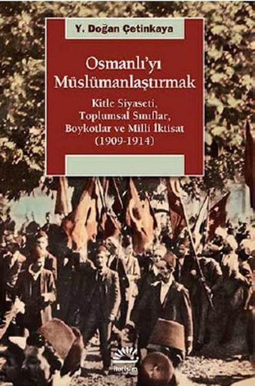 Osmanlı'yı Müslümanlaştırmak | İletişim Yayınları - Araştırma-İnceleme Dizisi (İnce Kapak)