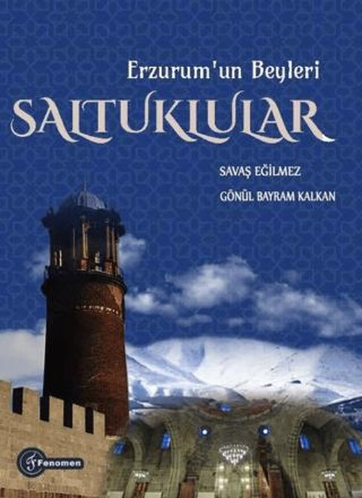 Erzurum'un Beyleri Saltuklular | Fenomen Yayıncılık (Ciltsiz)