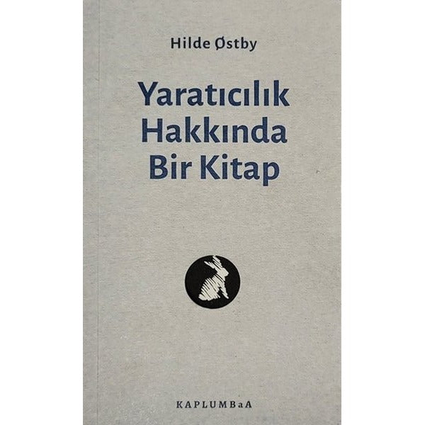 Yaratıcılık Hakkında Bir Kitap | Kaplumbaa (İnce Kapak)