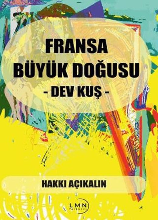 Fransa Büyük Doğusu - Dev Kuş | Liman Yayınevi (Ciltsiz)