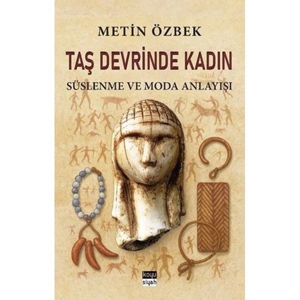 Taş Devrinde Kadın: Süslenme ve Moda Anlayışı