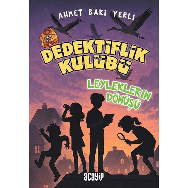 Dedektiflik Kulübü - Leyleklerin Dönüşü | Acayip (İnce Kapak)