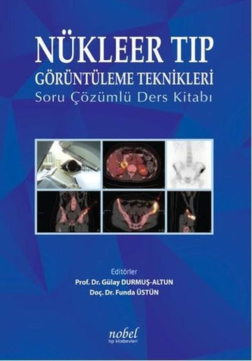 Nükleer Tıp Görüntüleme Teknikleri Soru Çözümlü Ders Kitabı | Nobel Tıp Kitabevleri - Sağlık Dizisi (İnce Kapak)