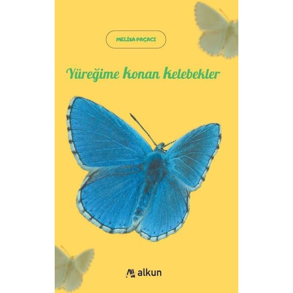 Yüreğime Konan Kelebekler | Alkun (İnce Kapak)