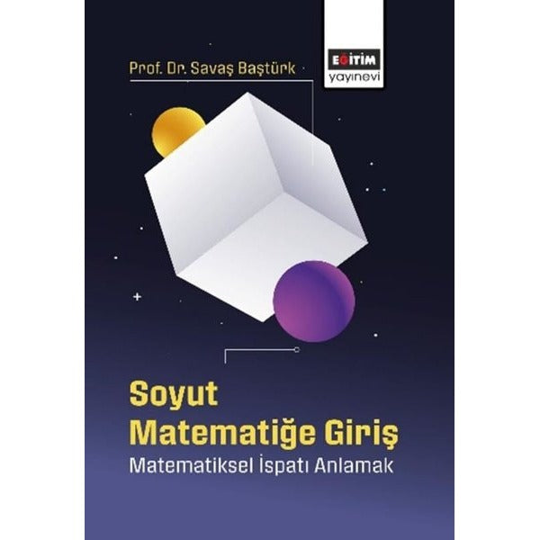 Soyut Matematiğe Giriş - Matematiksel İspatı Anlamak | Eğitim Yayınevi (İnce Kapak)