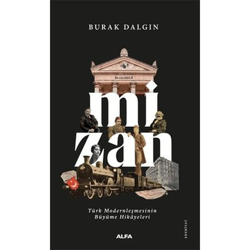 Mizan - Türk Modernleşmesinin Büyüme Hikayeleri | Alfa Yayıncılık