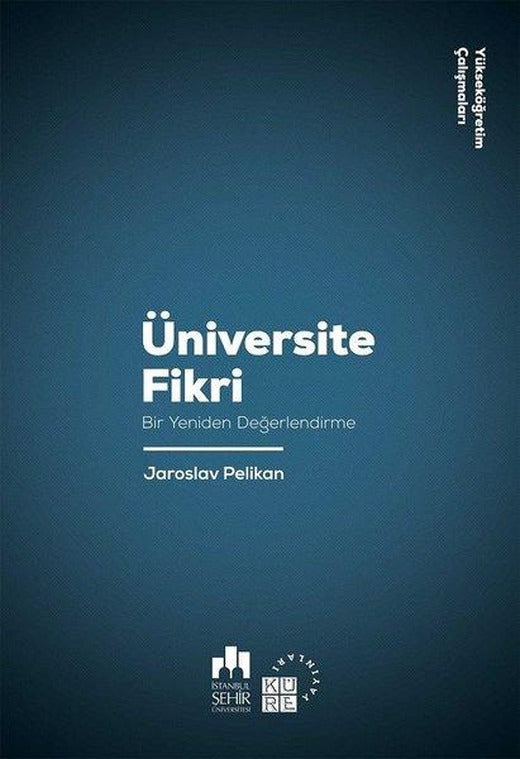 Üniversite Fikri-Bir Yeniden Değerlendirme-Yükseköğretim Çalışmaları 1 | Küre Yayınları (İnce Kapak)