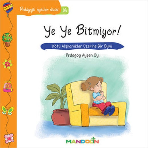 Ye Ye Bitmiyor!-Pedagojik Öyküler Dizisi 16 | Mandolin
