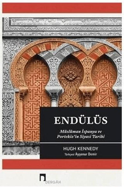 Endülüs Müslüman İspanya ve Portekiz'in Siyasi Tarihi | Dergah Yayınları (Ciltsiz)