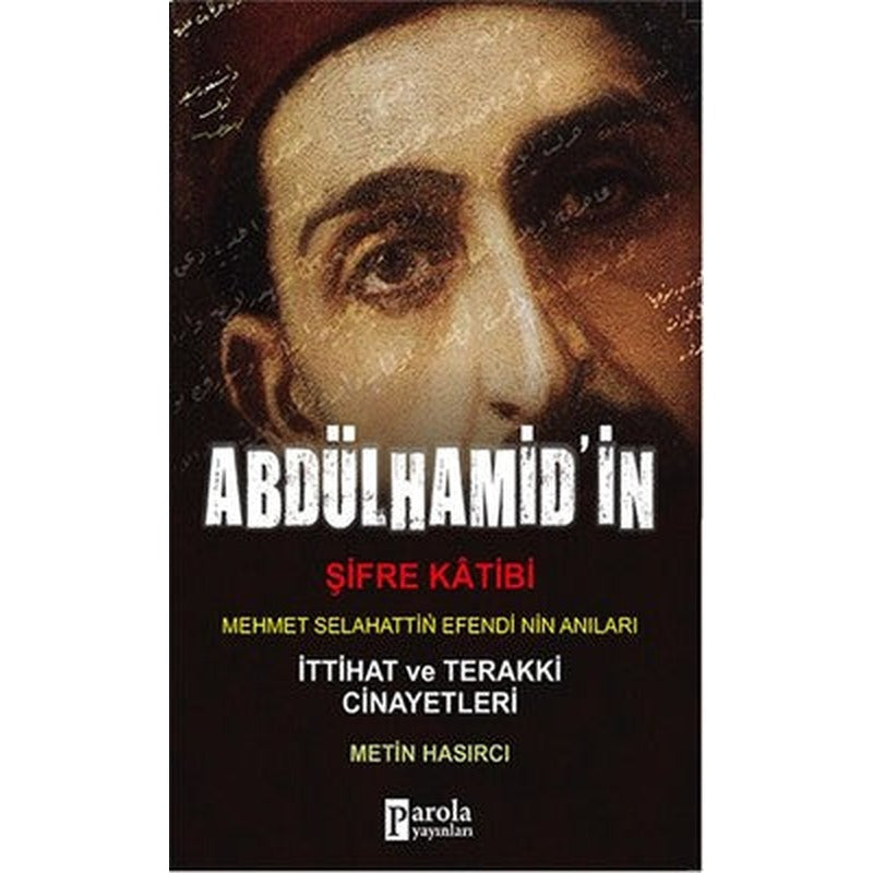 Abdülhanmid'in Şifre Katibi | Parola Yayınları