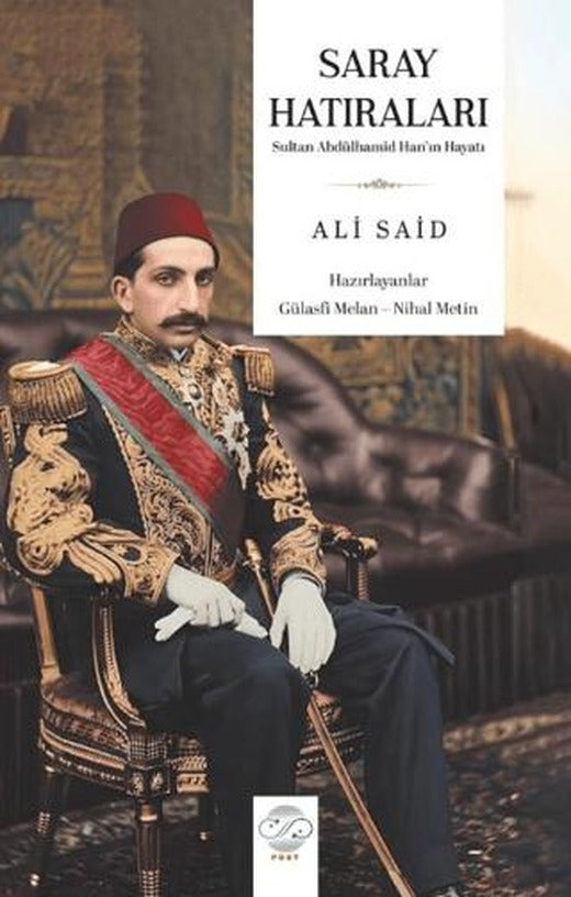 Saray Hatıraları - Sultan Abdülhamid Han’ın Hayatı | Post Yayınevi (Ciltsiz)