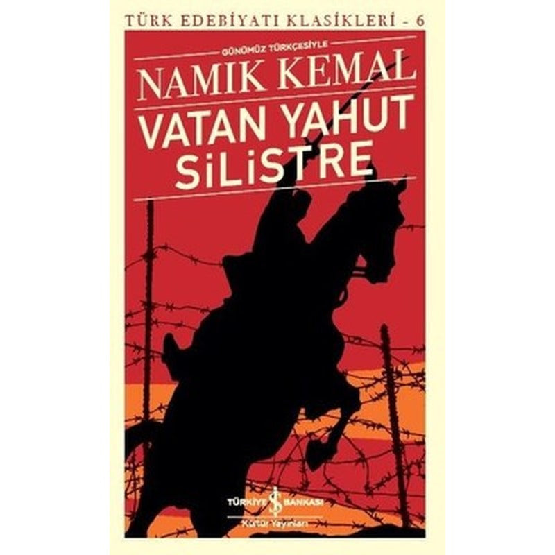 Vatan Yahut Silistre-Türk Edebiyatı Klasikleri 6 | İş Bankası Kültür Yayınları