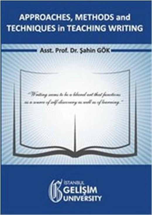 Approaches Methods and Techniques in Teaching Writing | İstanbul Gelişim Üniversitesi (İnce Kapak)