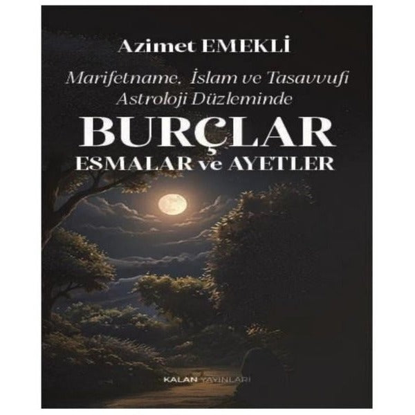 Marifetname İslam ve Tasavvufi Astroloji Düzleminde Burçlar Esmalar ve Ayetler | Kalan Yayınları (İnce Kapak)