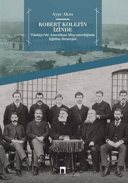 Robert Kolej'in İzinde | Dergah Yayınları