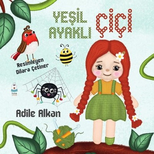 Yeşil Ayaklı Çiçi | Luna Yayınları (İnce Kapak)