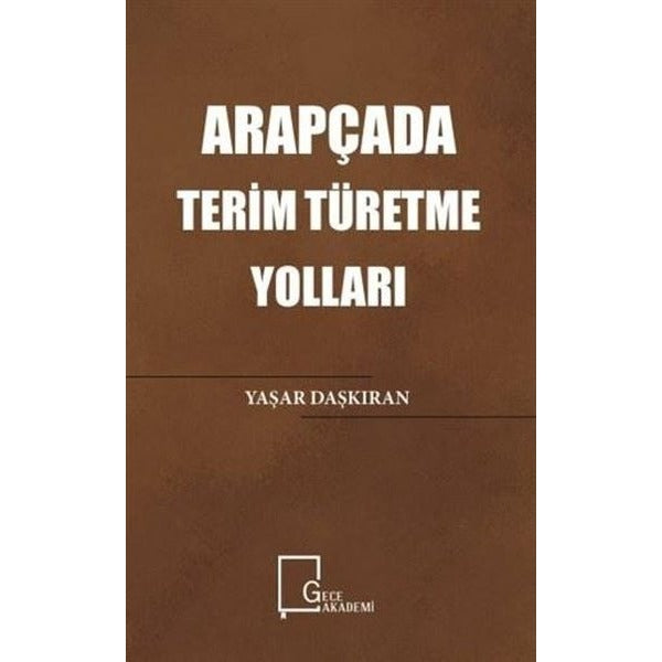 Arapçada Terim Türetme Yolları | Gece Akademi (İnce Kapak)