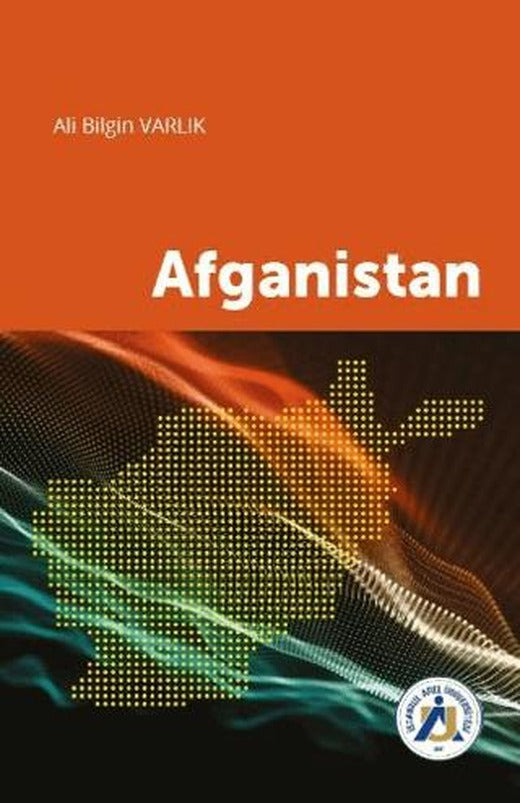 Afganistan | İstanbul Arel Üniversitesi Yayınları (Ciltsiz)