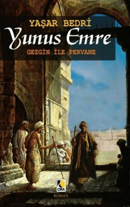 Yunus Emre - Gezgin İle Pervane | Çıra Yayınları (Ciltsiz)